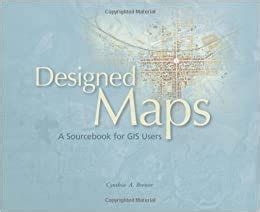 designed maps a sourcebook for gis users PDF